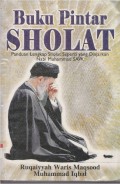Buku Pintar SHOLAT panduan lengkap sholat seperti yang diajarkan nabi muhammad SAW
