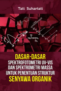 DASAR-DASAR SPEKTROFOTOMETRI UV-VIS DAN SPEKTROMETRI MASSA UNTUK PENENTUAN STRUKTUR SENYAWA ORGANIK