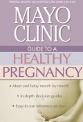 Mayo Clinic Guide To A Healthy Pregnancy