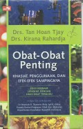 OBAT-OBAT PENTING : KHASIAT, PENGGUNAAN, DAN EFEK SAMPINGNYA Edisi 6