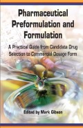 PHARMACEUTICAL PREFORMULATION AND FORMULATION:A Practical Guide from Candidate Drug Selection to Commercial Dosage Form