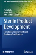 AAPS (Advances in the Pharmaceutical Sciences Series : Sterile Product Development Formulation, Process, Quality and Regulatory Considerations)