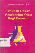 Teknik Dasar Pemberian Obat Bagi Perawat