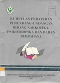 Kumpulan Peraturan Perundang-Undangan Bidang Narkotika, Psikotropika dan Bahan berbahaya