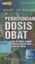Perhitungan Dosis Obat : Panduan Praktis Untuk Menghitung dosis dan Menyiapkan Obat