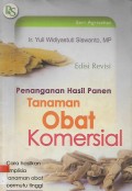 Penanganan Hasil Panen Tanaman Obat Komersial