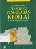 TEKNOLOGI PENGOLAHAN KEDELAI : menjadikan makanan bermutu